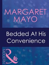 Bedded At His Convenience (Mills & Boon Modern) (Ruthless, Book 14)