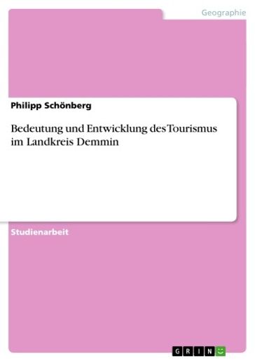 Bedeutung und Entwicklung des Tourismus im Landkreis Demmin - Philipp Schonberg