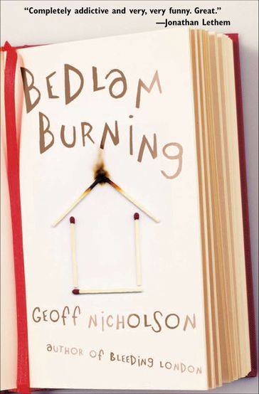 Bedlam Burning - Geoff Nicholson