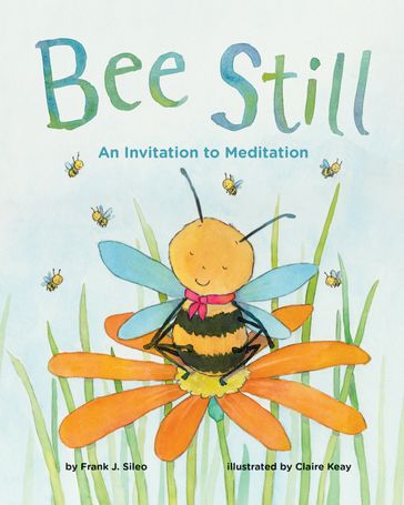 Bee Still - Frank J. Sileo PhD