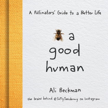 Bee a Good Human - Ali Beckman