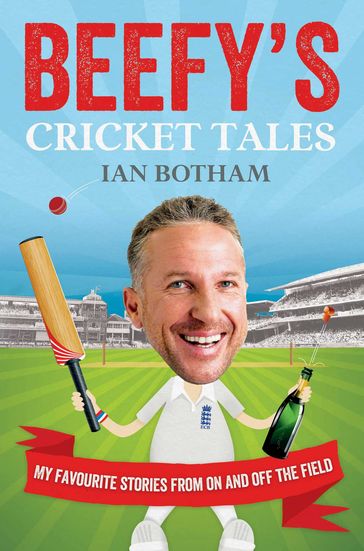Beefy's Cricket Tales - Ian Botham