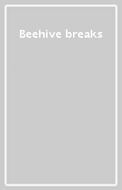 Beehive breaks