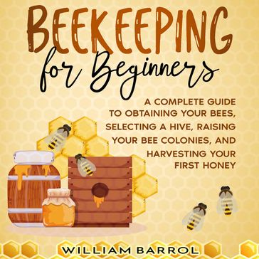 Beekeeping for Beginners - William Barrol