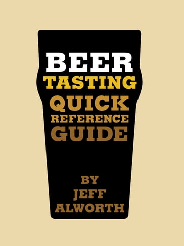 Beer Tasting Quick Reference Guide - Jeff Alworth