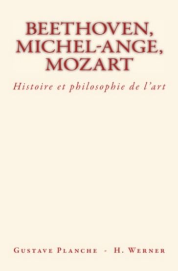 Beethoven, Michel-Ange, Mozart - Gustave Planche - Hans Werner