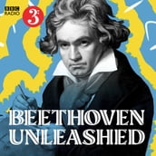 Beethoven Unleashed