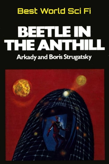 Beetle in the Anthill - Arkady Strugatsky - Boris Strugatzki