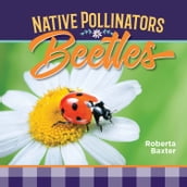Beetles: Native Pollinators