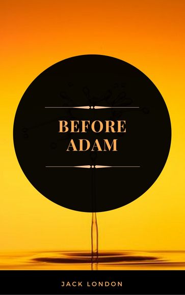 Before Adam (ArcadianPress Edition) - Jack London