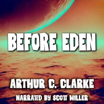 Before Eden - Arthur Charles Clarke