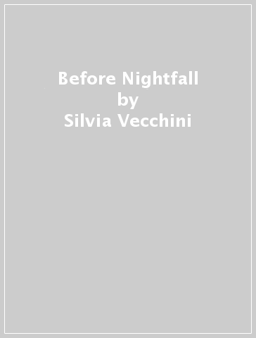 Before Nightfall - Silvia Vecchini - Sualzo