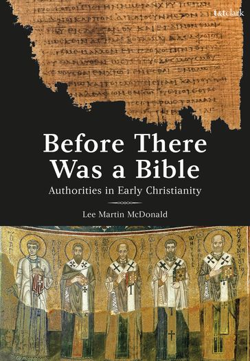Before There Was a Bible - Reverend Doctor Lee Martin McDonald