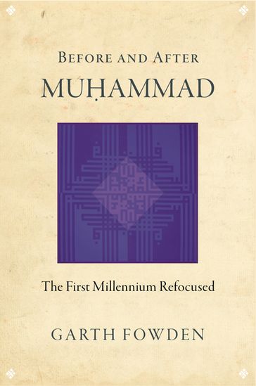 Before and After Muhammad - Garth Fowden