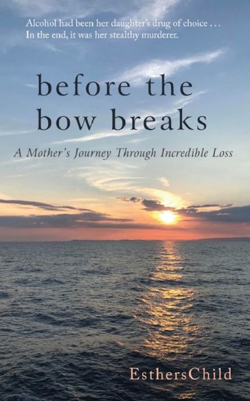 Before the Bow Breaks - EsthersChild