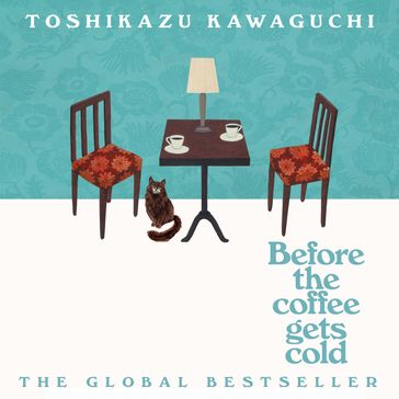 Before the Coffee Gets Cold - Toshikazu Kawaguchi