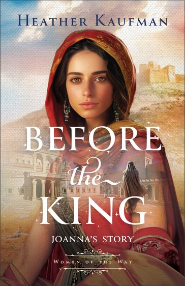 Before the King (Women of the Way) - Heather Kaufman