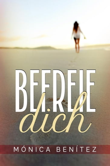 Befreie Dich - Mónica Benítez