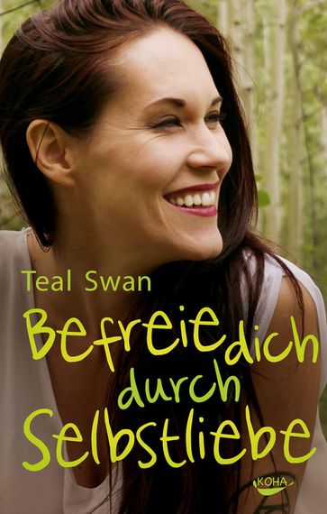 Befreie dich durch Selbstliebe - Teal Swan