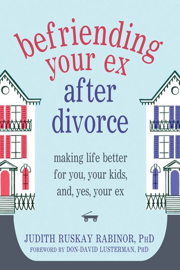 Befriending Your Ex after Divorce - PhD Judith Ruskay Rabinor