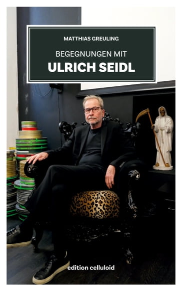 Begegnungen mit Ulrich Seidl - Matthias Greuling