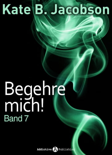 Begehre mich! - Band 7 - Kate B. Jacobson