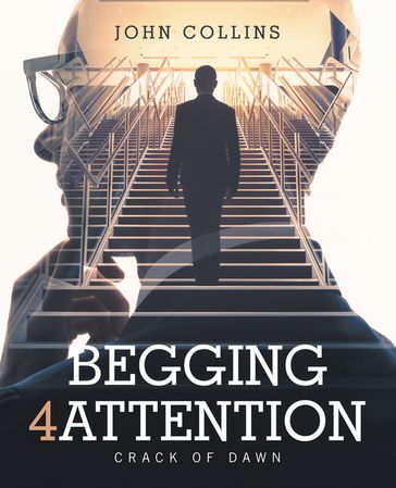 Begging 4 Attention - John Collins