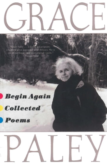 Begin Again: Poems by Gracey Paley - Grace Paley