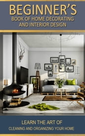 Beginner s Book of Home Decorating and Interior Design