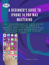 A Beginner s Guide To IPhone 14 Pro Max Mastering