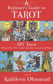 A Beginner s Guide To Tarot: DIY Tarot