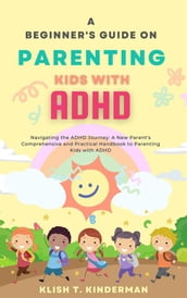 A Beginner s Guide on Parenting Kids with ADHD