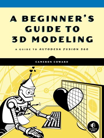 A Beginner's Guide to 3D Modeling - Cameron Coward