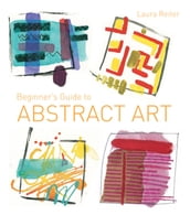 Beginner s Guide to Abstract Art