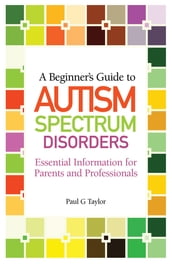 A Beginner s Guide to Autism Spectrum Disorders