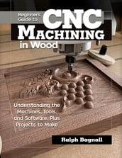 Beginner s Guide to CNC Machining in Wood