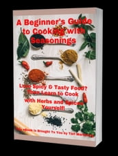 A Beginner s Guide to Cooking With Seasonings