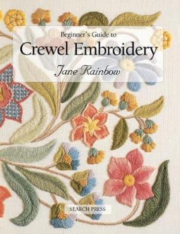 Beginner's Guide to Crewel Embroidery - Jane Rainbow