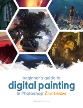 Beginner s Guide to Digital Painting in Photoshop 2nd Edition
