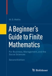 A Beginner s Guide to Finite Mathematics