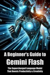 A Beginner s Guide to Gemini Flash