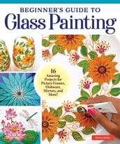 Beginner s Guide to Glass Painting