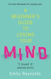 A Beginner s Guide to Losing Your Mind
