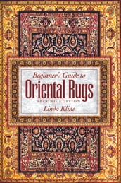 Beginner s Guide to Oriental Rugs 2nd edition