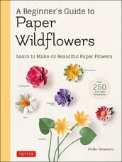 Beginner s Guide to Paper Wildflowers