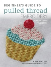 Beginner s Guide to Pulled Thread Embroidery