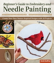 Beginner s Guide to Embroidery and Needle Painting