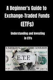 A Beginner s Guide to Exchange-Traded Funds (ETFs)