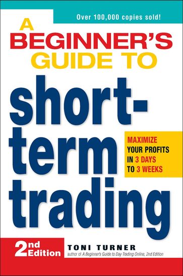 A Beginner's Guide to Short-Term Trading - Toni Turner