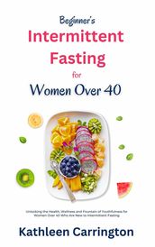 Beginner s Intermittent Fasting for Women Over 40